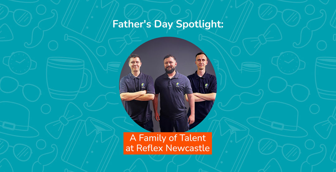 Father’s Day Spotlight: A Family of Talent at Reflex Newcastle